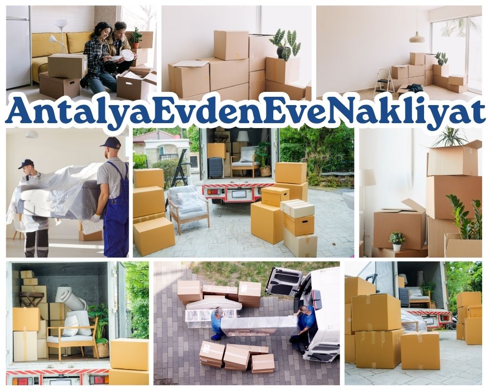 Antalya Çine Evden Eve Taşımacılık